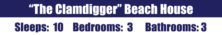 "The Clamdigger" Beach House